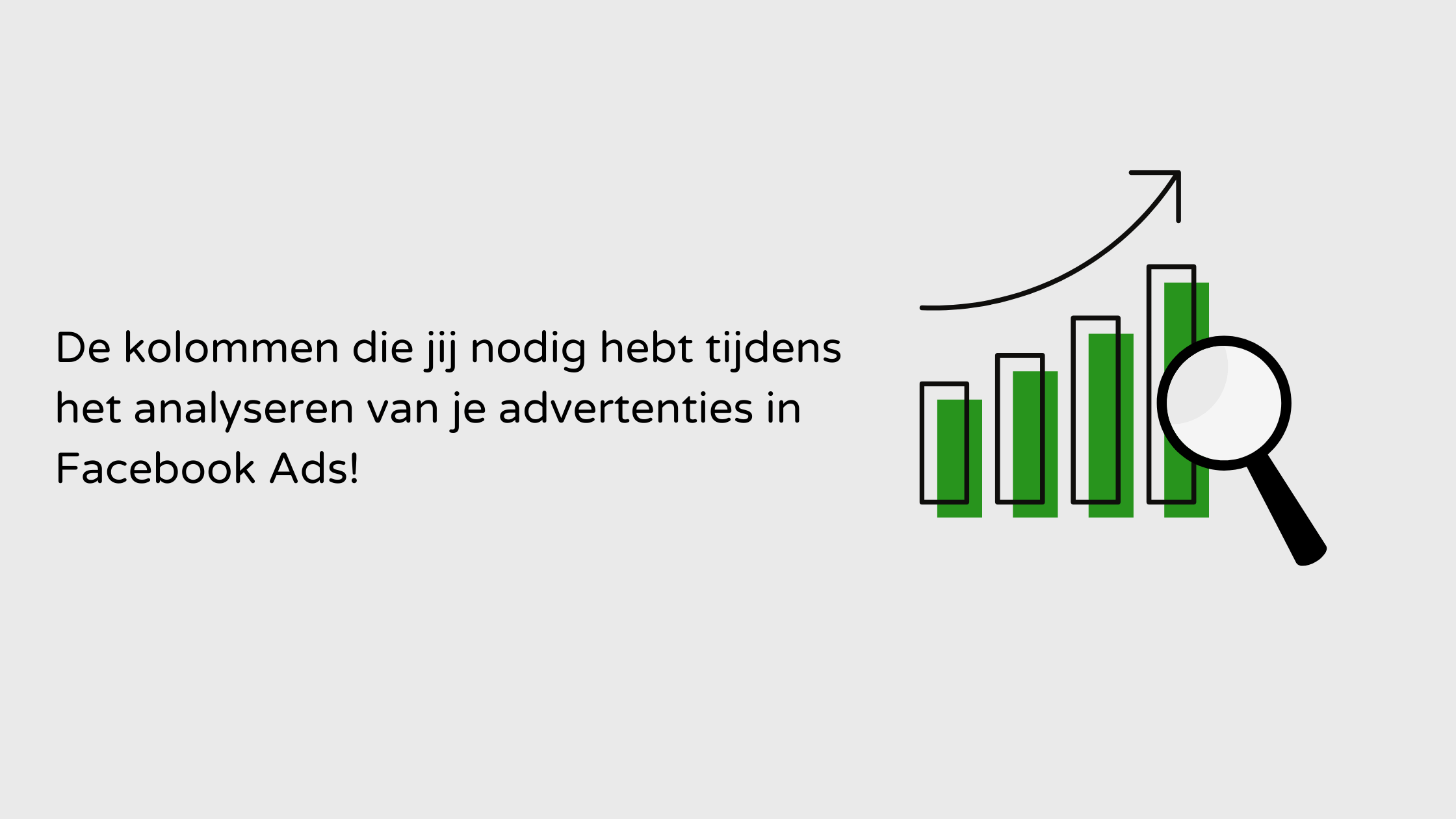 Afbeelding Blog kolommen Facebook Ads De kolommen die jij nodig hebt tijdens het analyseren van je advertenties in Facebook Ads