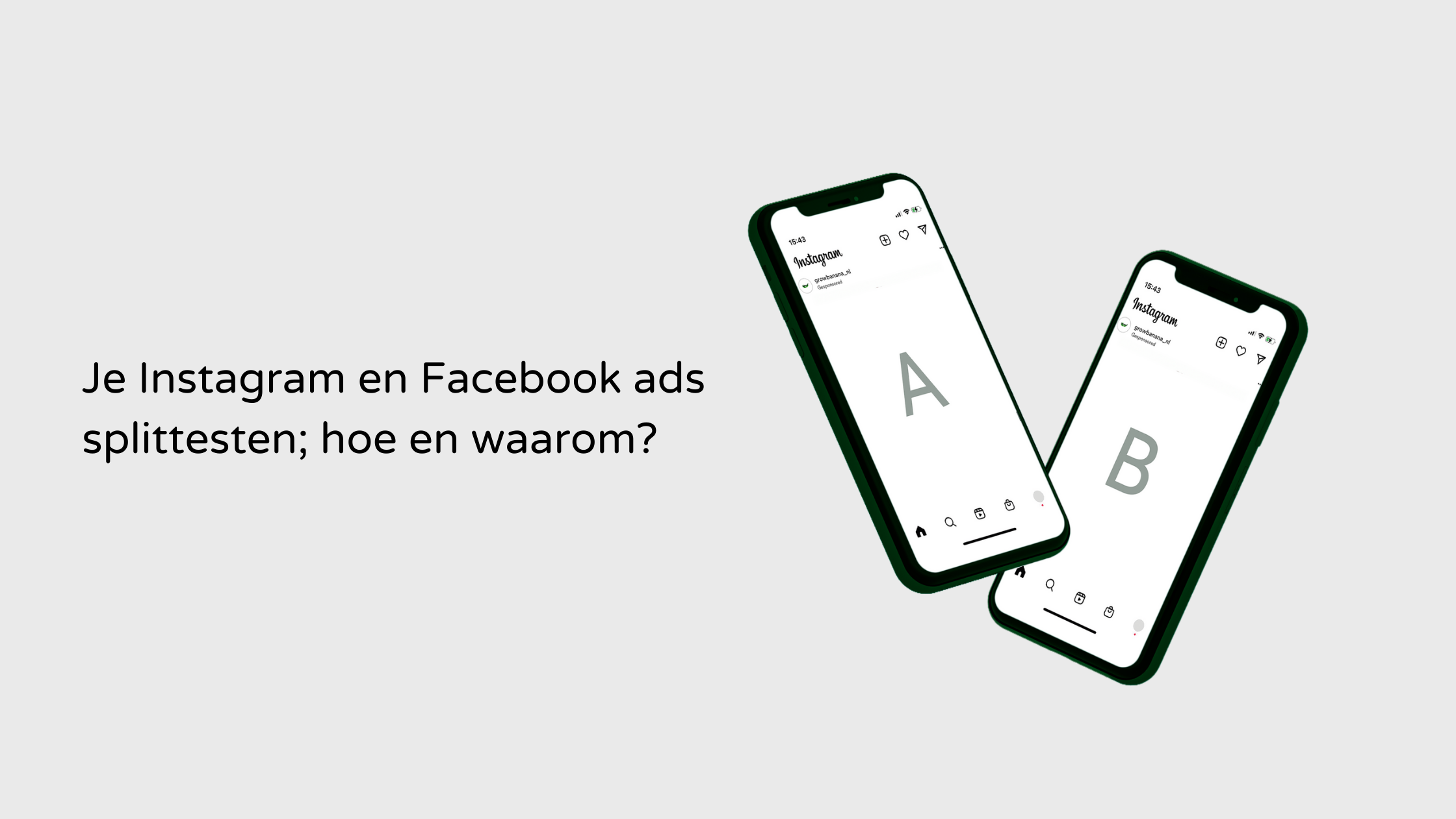 Blog Instagram en Facebook ads splittesten A b test Limburg Venlo Blog Instagram en Facebook advertenties splittesten